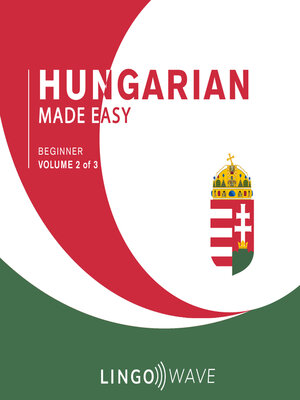 cover image of Hungarian Made Easy: Beginner, Volume 2